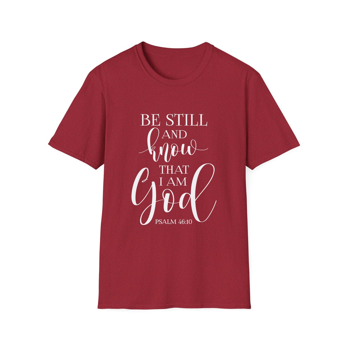 BE STILL AND KNOW: T-Shirt