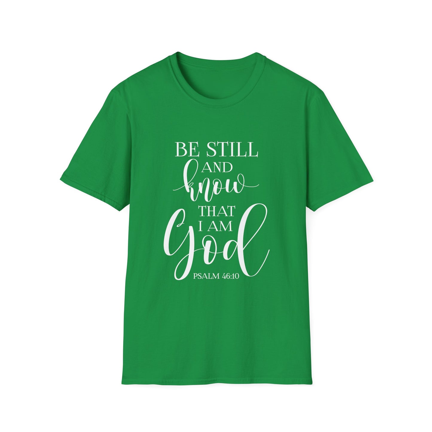 BE STILL AND KNOW: T-Shirt