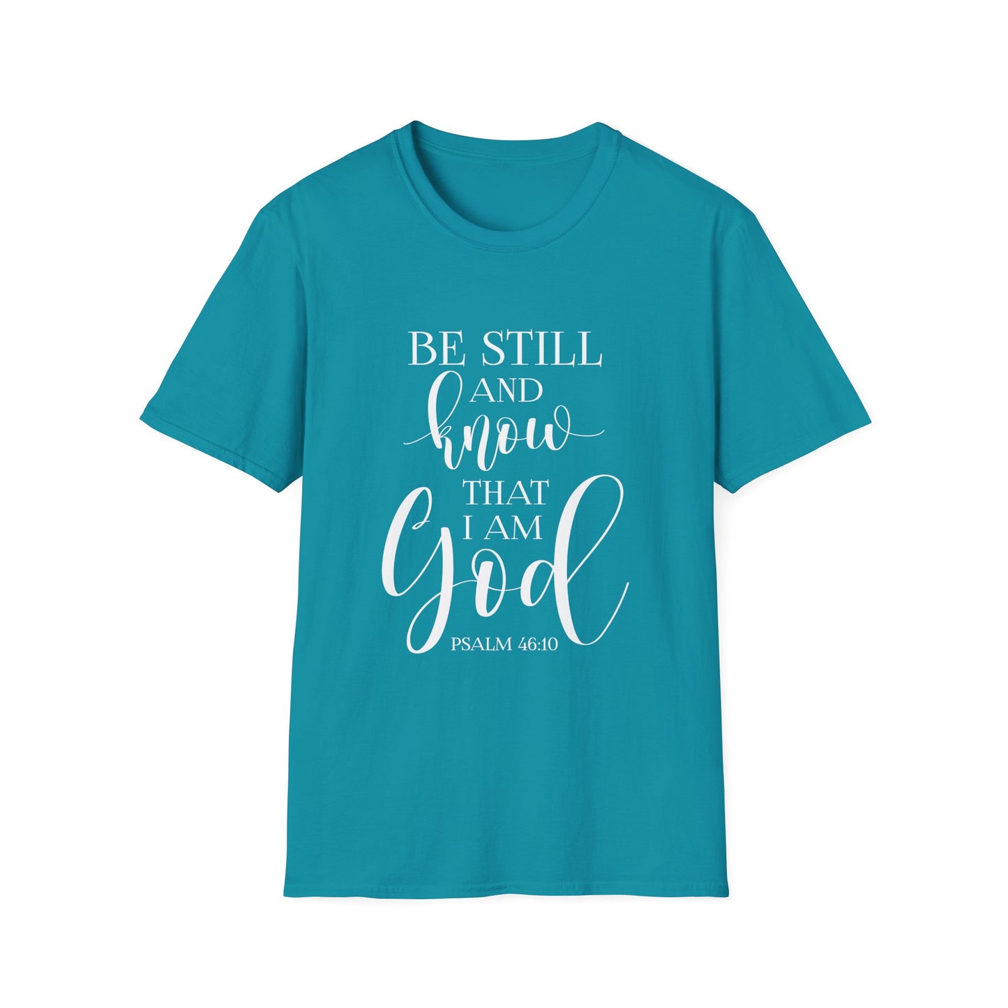 BE STILL AND KNOW: T-Shirt