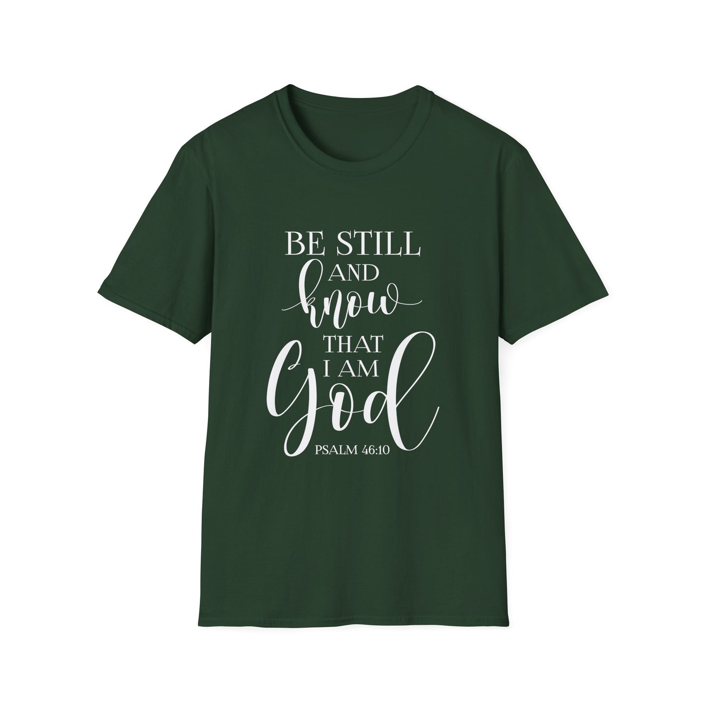 BE STILL AND KNOW: T-Shirt