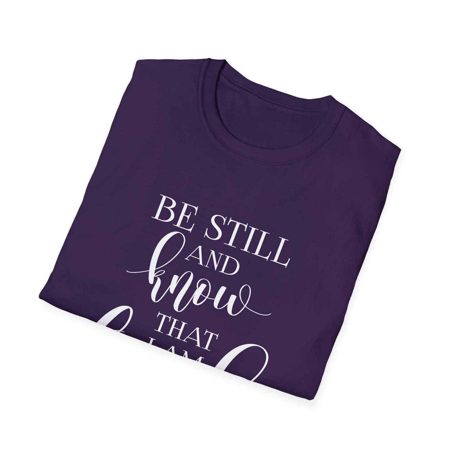 BE STILL AND KNOW: T-Shirt