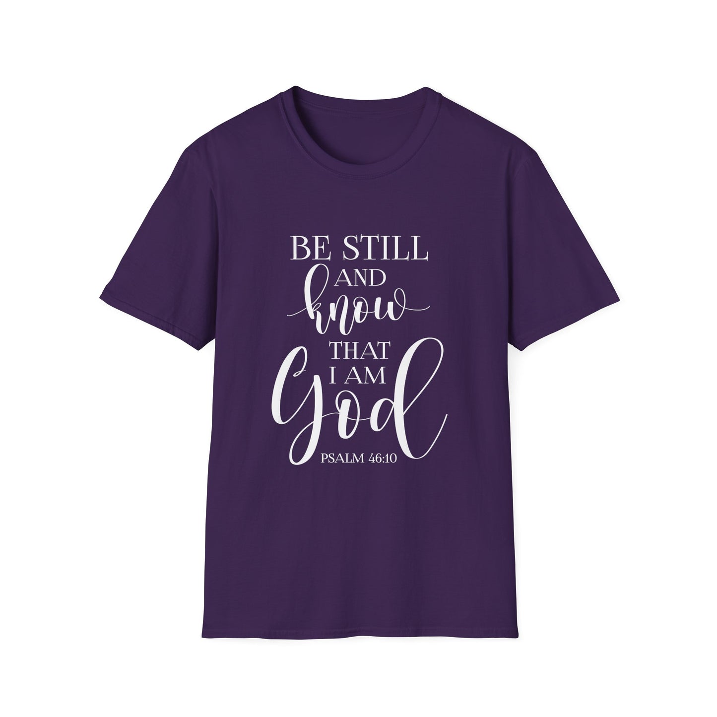 BE STILL AND KNOW: T-Shirt