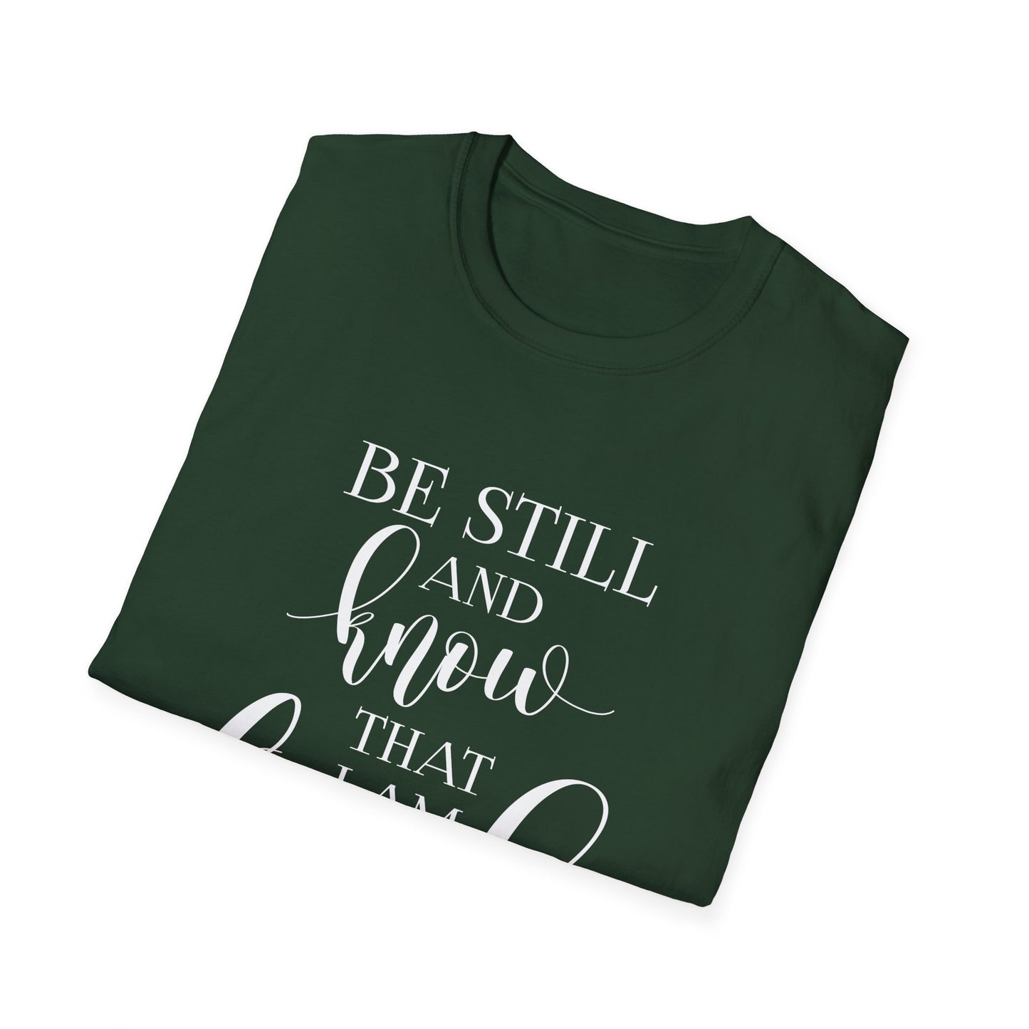 BE STILL AND KNOW: T-Shirt