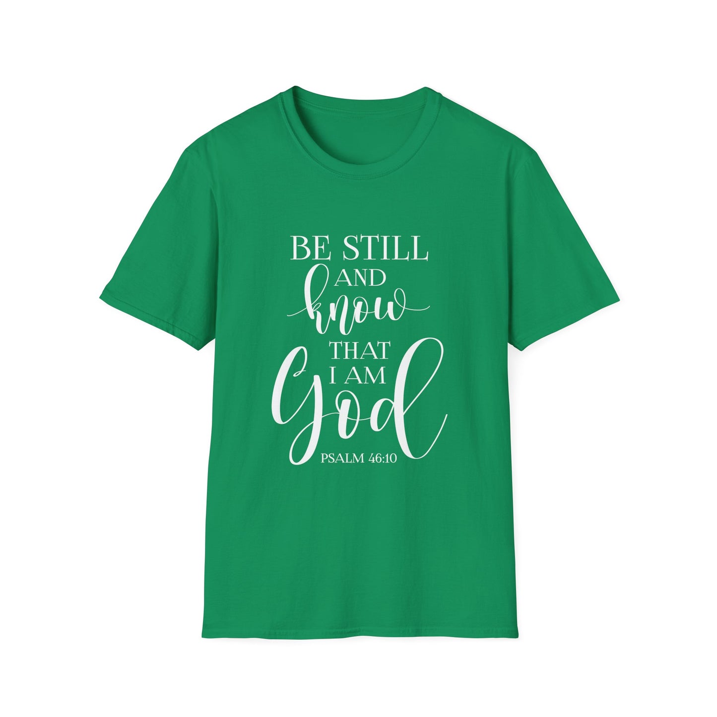 BE STILL AND KNOW: T-Shirt
