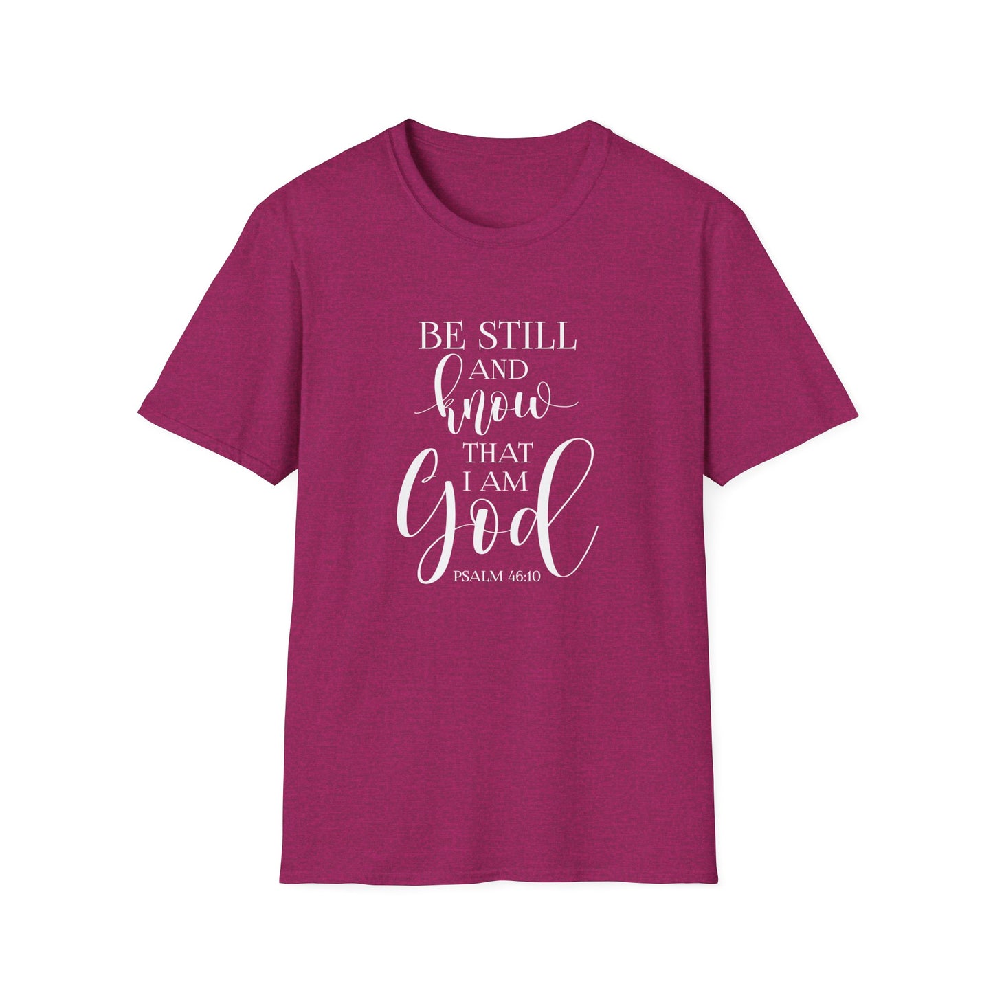 BE STILL AND KNOW: T-Shirt