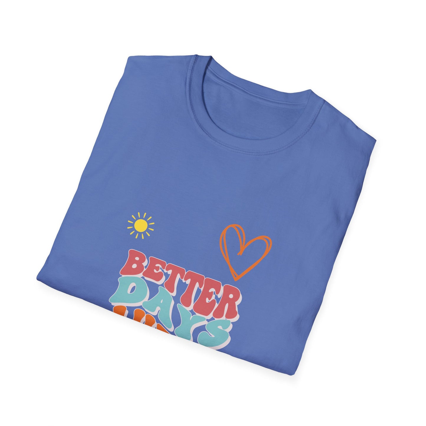 BETTER DAYS AHEAD - T-Shirt