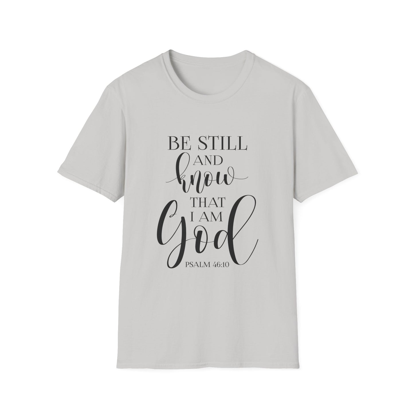 BE STILL AND KNOW:  T-Shirt