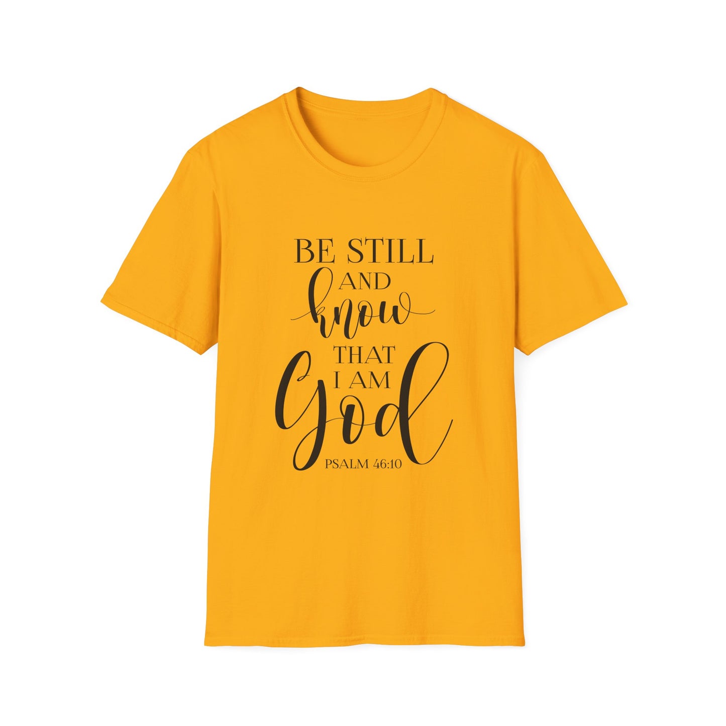 BE STILL AND KNOW:  T-Shirt