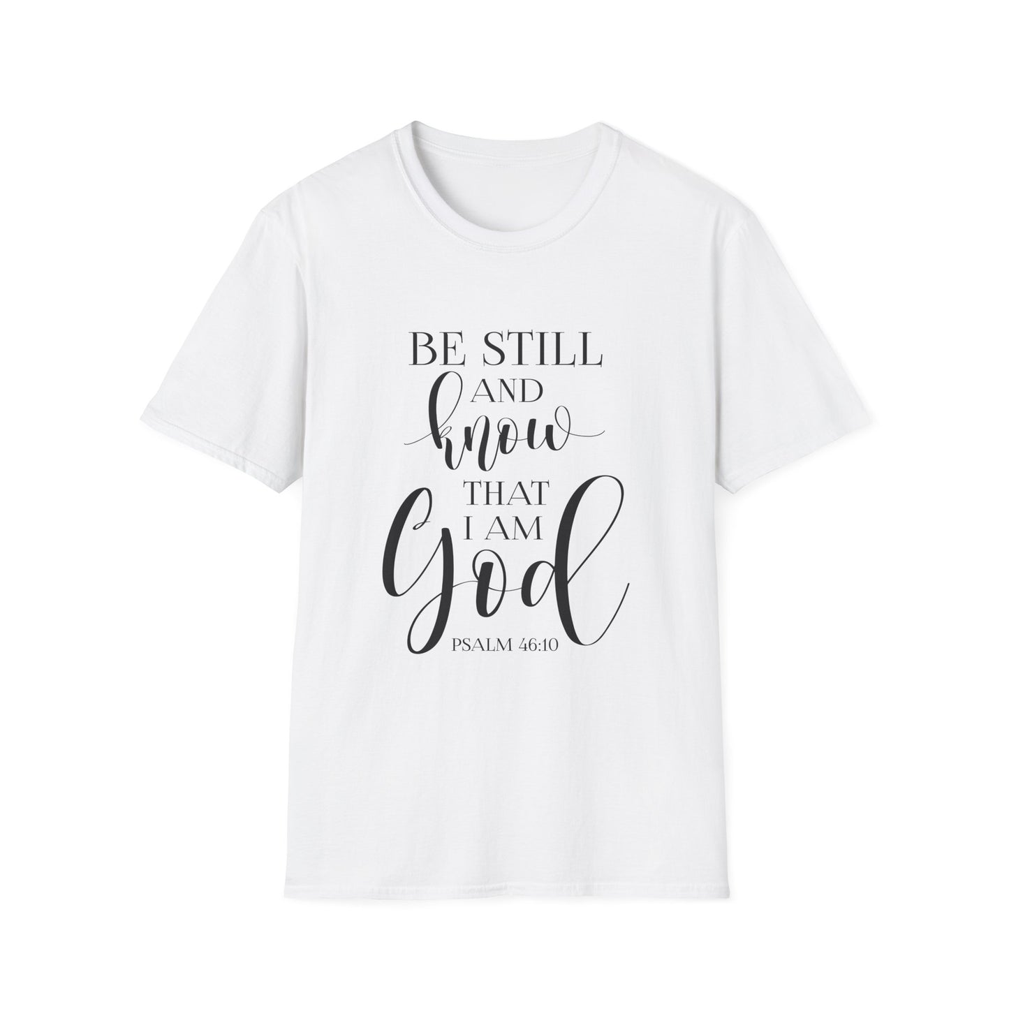 BE STILL AND KNOW:  T-Shirt