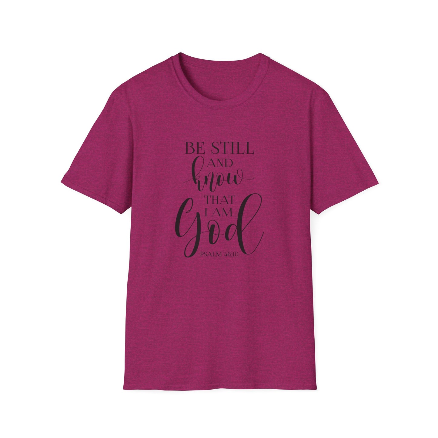 BE STILL AND KNOW:  T-Shirt