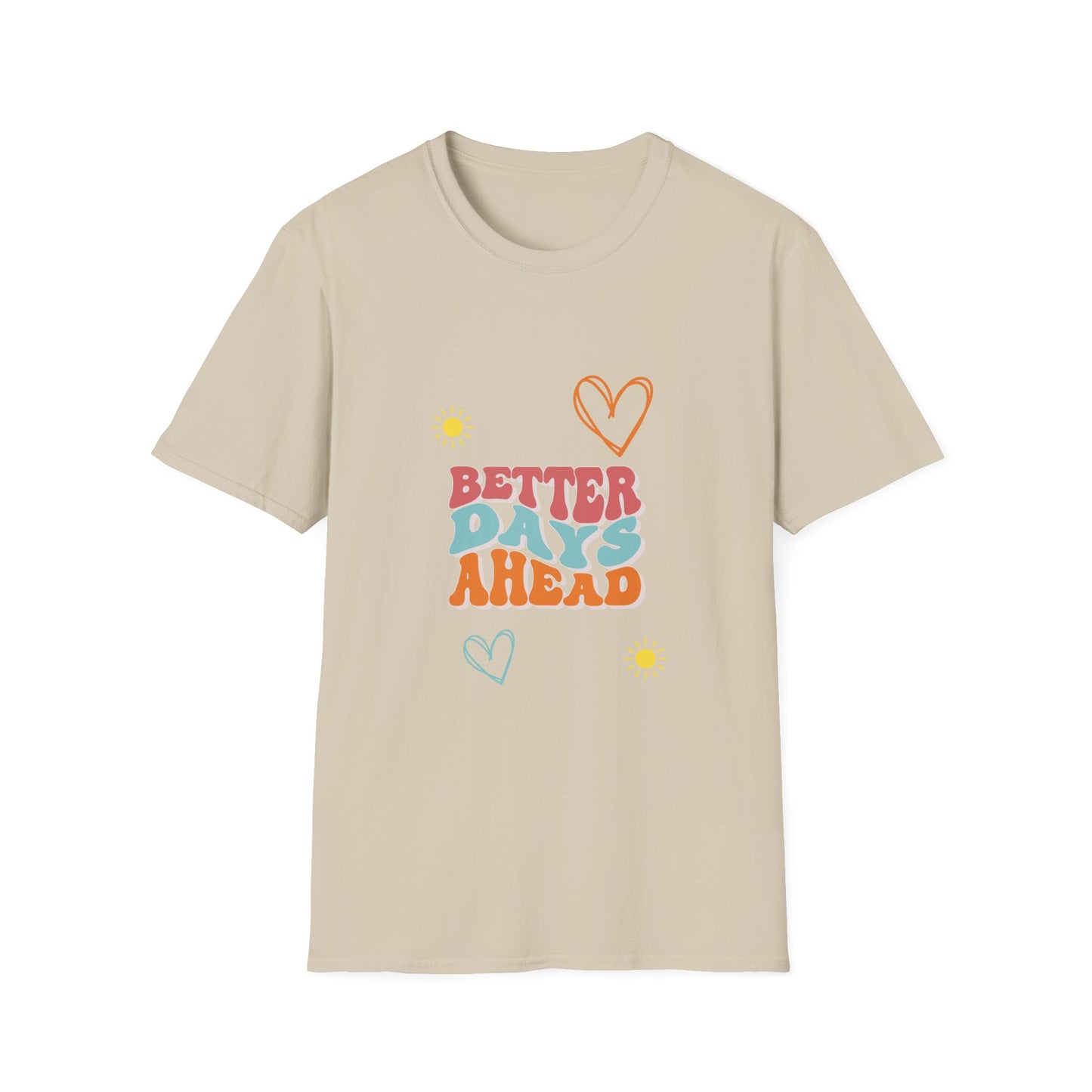 BETTER DAYS AHEAD - T-Shirt