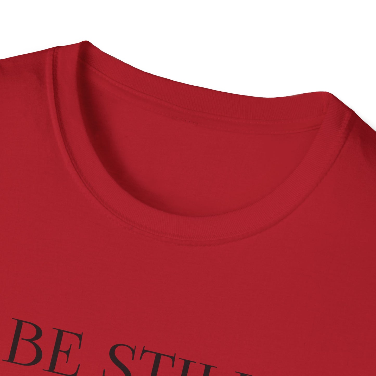 BE STILL AND KNOW:  T-Shirt