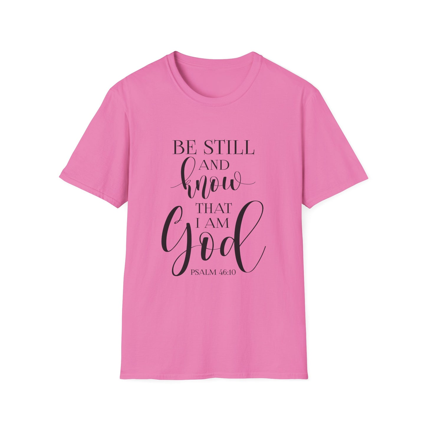 BE STILL AND KNOW:  T-Shirt