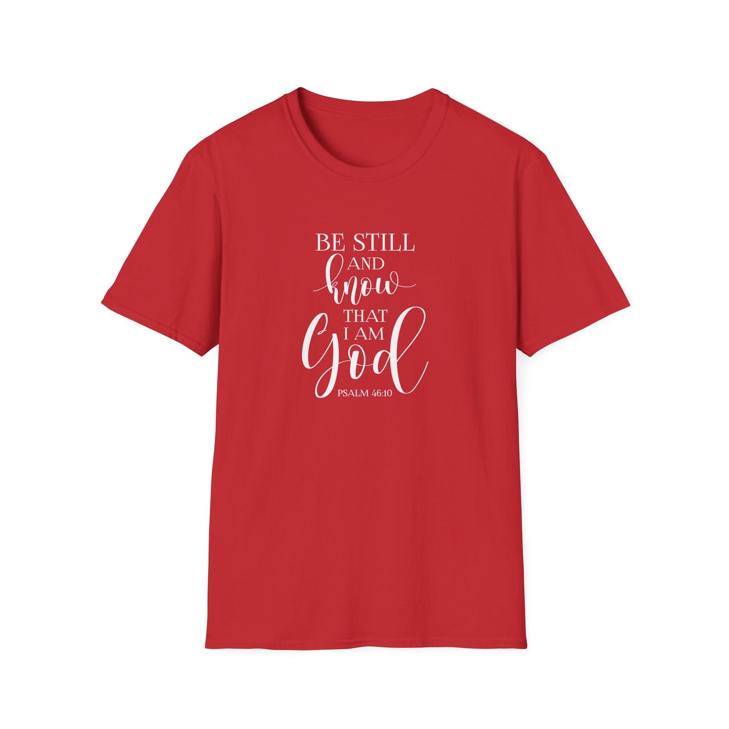 BE STILL AND KNOW:  T-Shirt