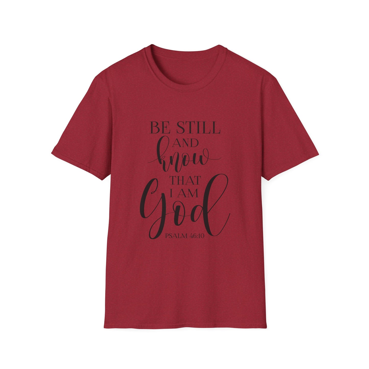 BE STILL AND KNOW:  T-Shirt