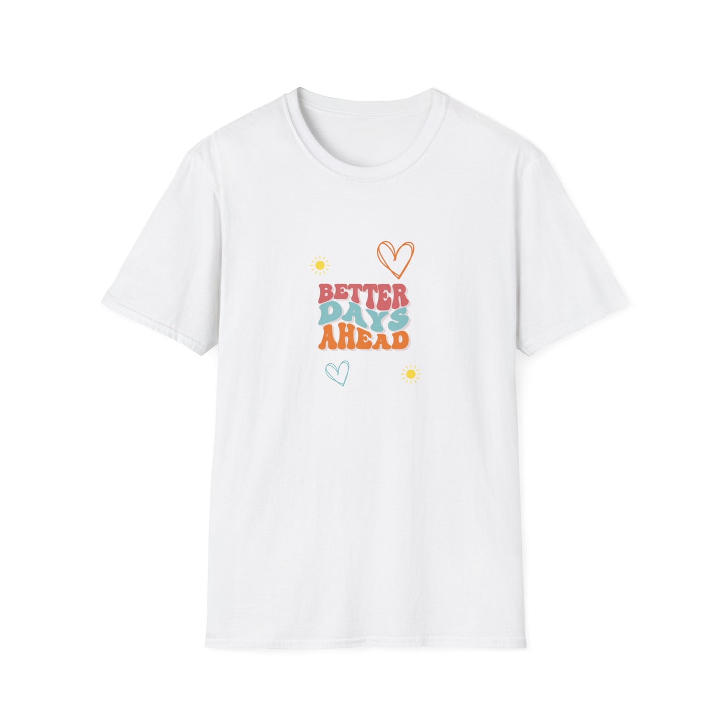 BETTER DAYS AHEAD - T-Shirt