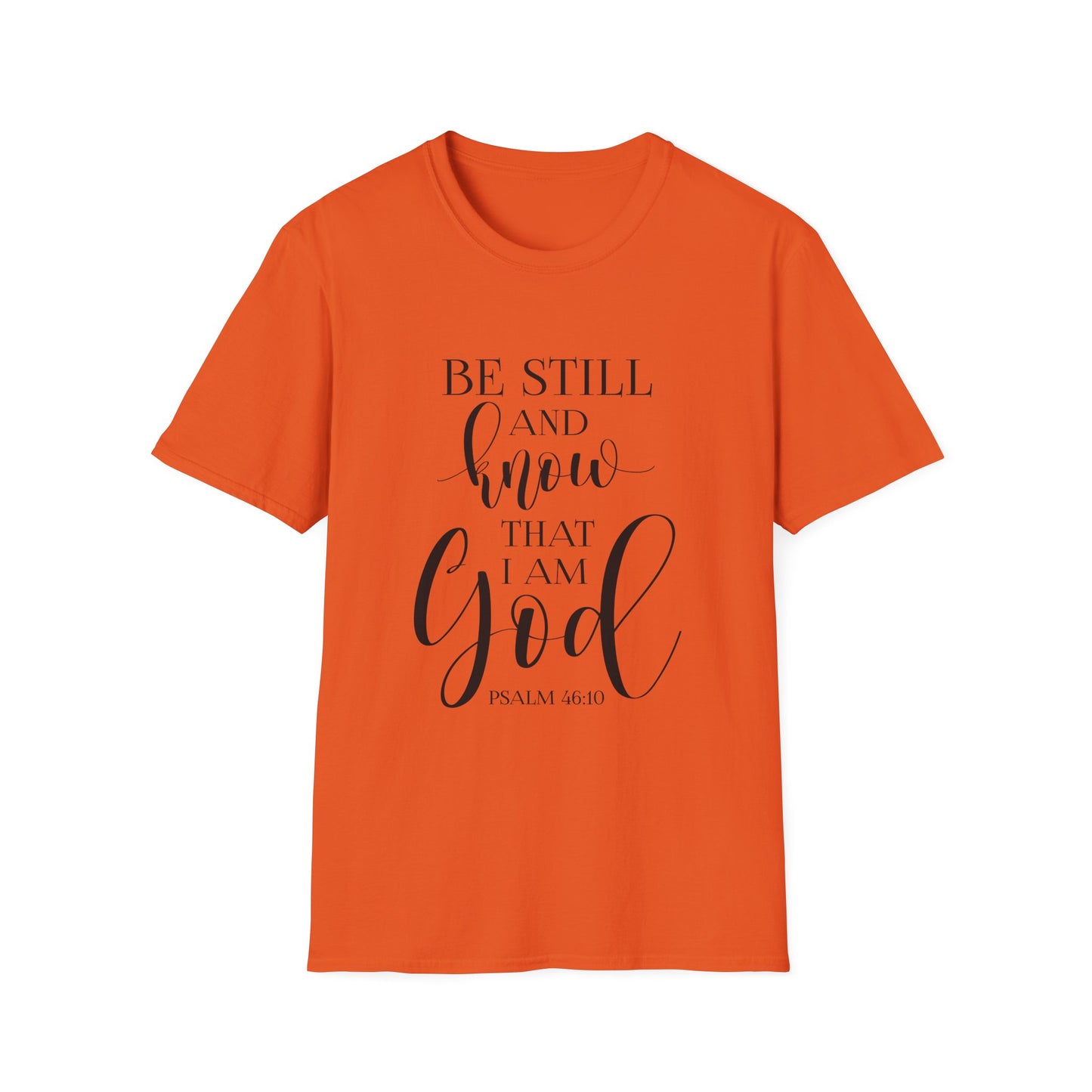 BE STILL AND KNOW:  T-Shirt