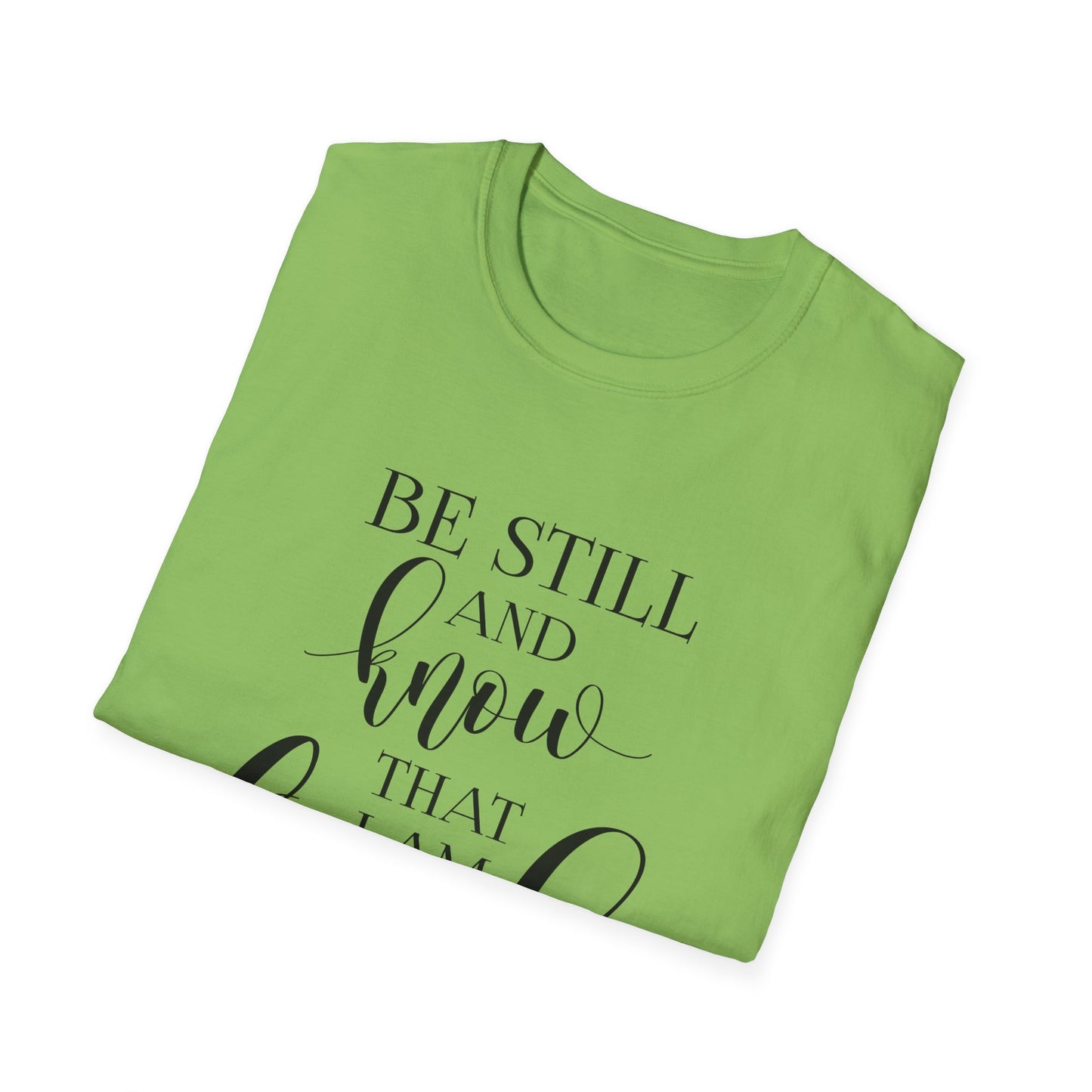 BE STILL AND KNOW:  T-Shirt