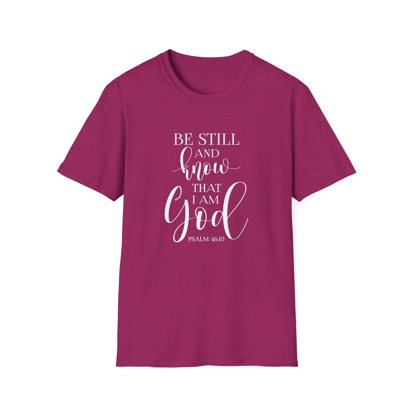 BE STILL AND KNOW:  T-Shirt