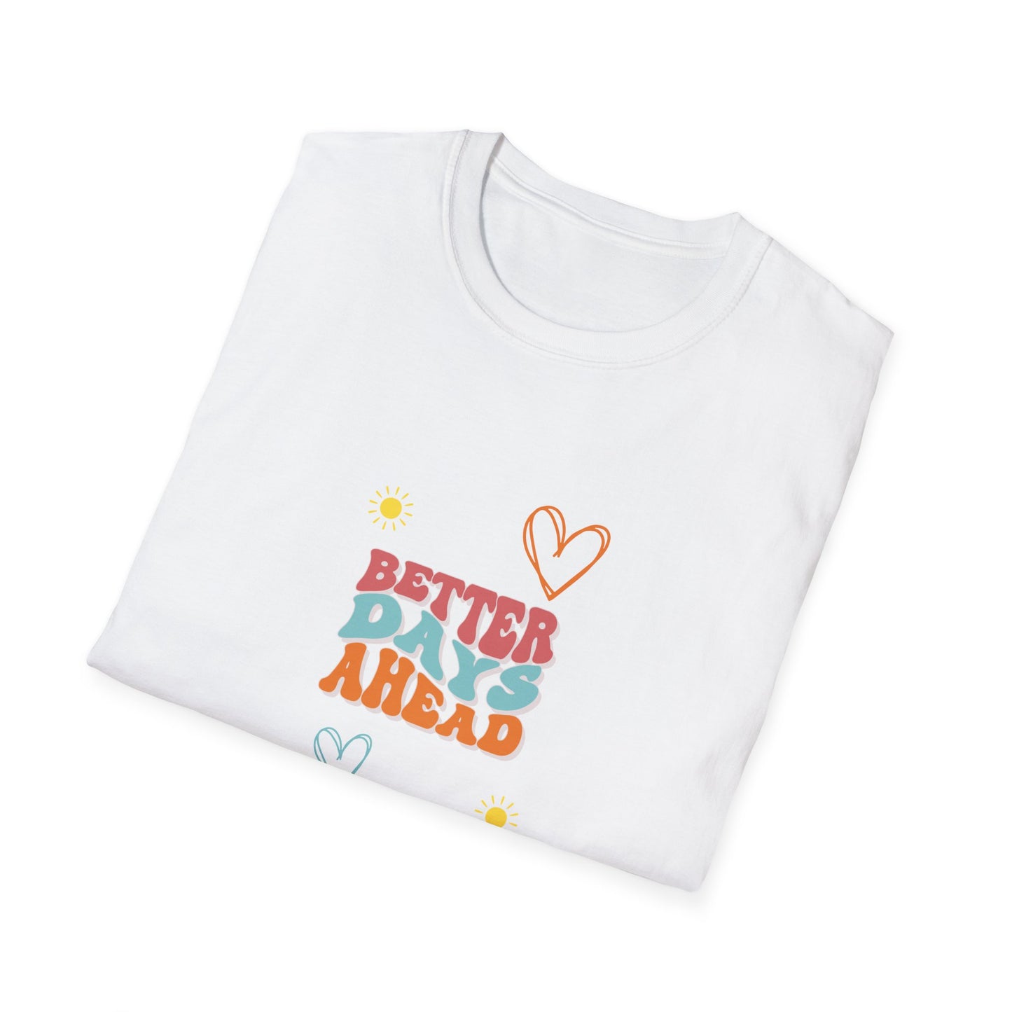 BETTER DAYS AHEAD - T-Shirt