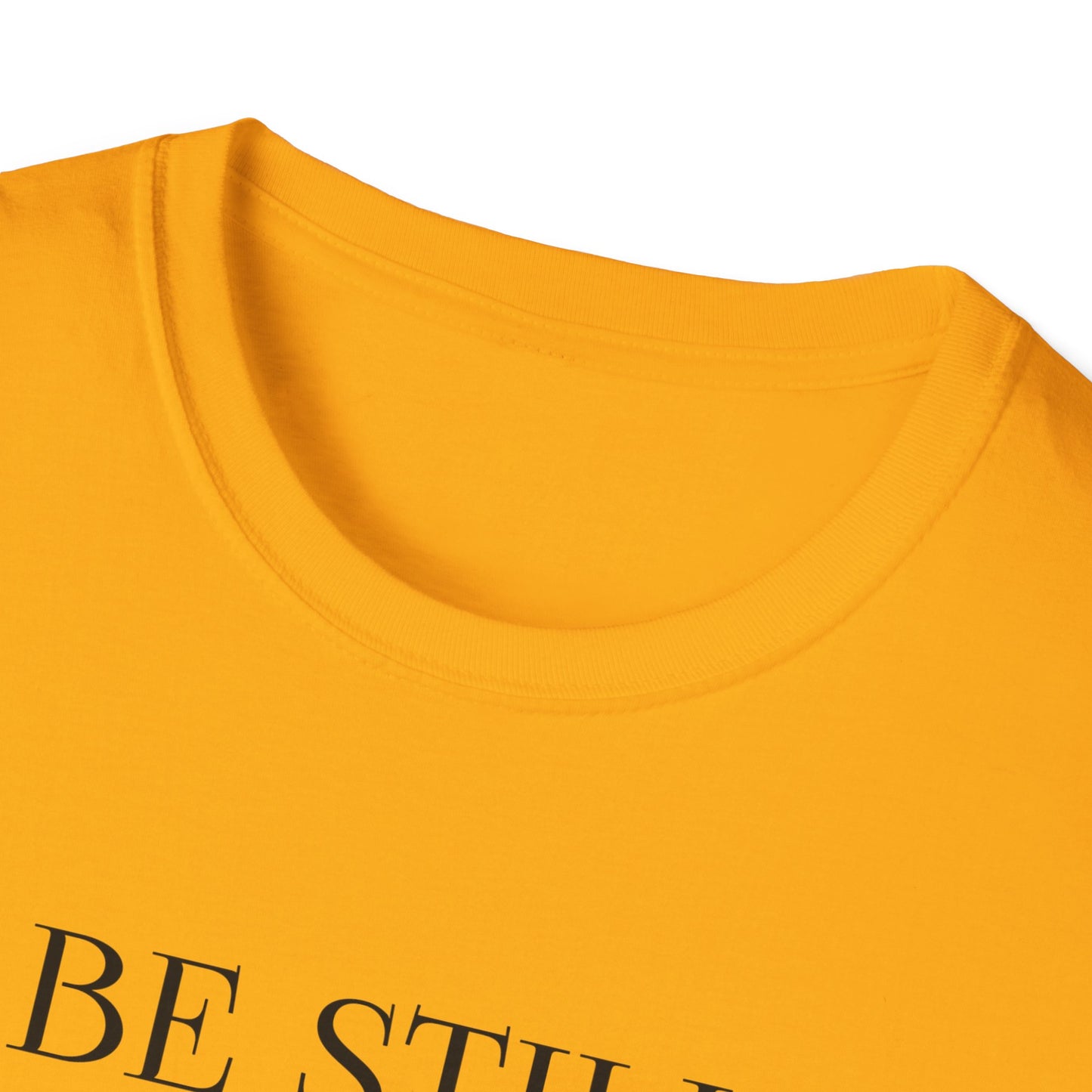 BE STILL AND KNOW:  T-Shirt